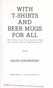 With T-shirts and beer mugs for all by Schoenstein, Ralph
