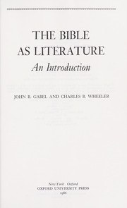 The Bible as literature by John B. Gabel, Charles B. Wheeler, Anthony D. York