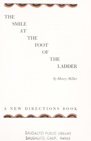 The smile at the foot of the ladder by Henry Miller