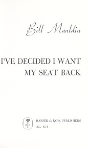 I've Decided I Want My Seat Back by Bill Mauldin