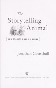 The Storytelling Animal by Jonathan Gottschall