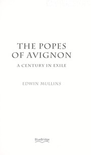The popes of Avignon by Edwin B. Mullins