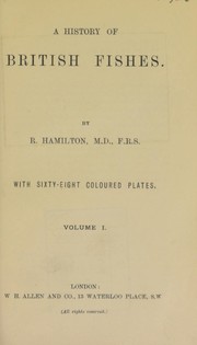 The history of British fishes by Robert Hamilton, M.D.