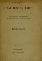 Cover of: Die Heraklitischen Briefe: ein Beitrag zur philosophischen und religionsgeschichtlichen Literatur