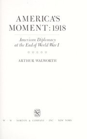 Cover of: America's Moment: 1918: American Diplomacy at the End of World War I