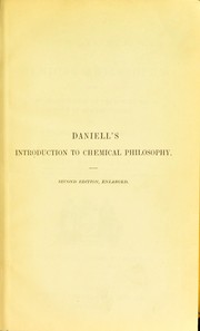 Cover of: An introduction to the study of chemical philosophy: being a preparatory view of the forces which concur to the production of chemical phenomena