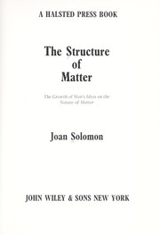 Cover of: The structure of matter: the growth of man's ideas on the nature of matter.