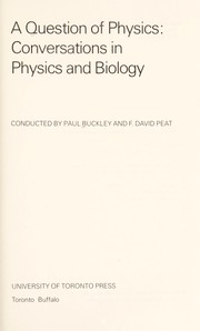 Cover of: A question of physics: conversations in physics and biology