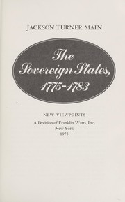 Cover of: The Sovereign States, 1775-1783.