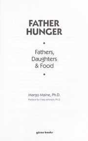 Cover of: Father hunger by Margo Maine