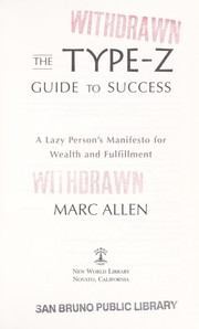 Cover of: The Type-Z guide to success: a lazy person's manifesto for wealth and fulfillment