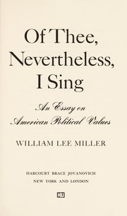 Cover of: Of thee, nevertheless, I sing: an essay on American political values