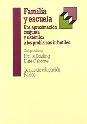Cover of: Familia y escuela : una aproximacion conjunta y sistemica a los problemas infantiles