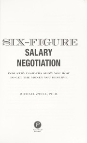 Cover of: Six-figure salary negotiation: industry insiders show you how to get the money you deserve