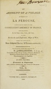 Cover of: An account of a voyage in search of La P©♭rouse, undertaken by order of the Constituent assembly of France, and performed in the years 1791, 1792, and 1793, in the Recherche and Esperance, ships of war; under the command of Rear-admiral Bruni d'Entrecasteaux