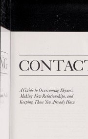 Cover of: Making contact : a guide to overcoming shyness, making new relationships, and keeping those you already have
