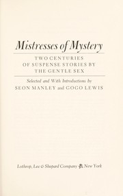 Cover of: Mistresses of mystery; two centuries of suspense stories by the gentle sex
