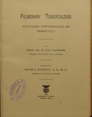 Cover of: Pulmonary tuberculosis : its etiology, symptomatology and therapeutics