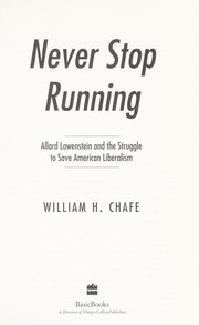 Cover of: Never stop running: Allard Lowenstein and the struggle to save American liberalism
