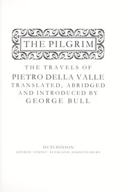 Cover of: The pilgrim: the travels of Pietro Della Valle