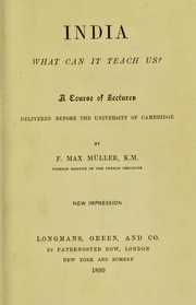 Cover of: India: what can it teach us? : A course of lectures delivered before the University of Cambridge