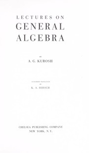 Cover of: Lectures on general algebra.