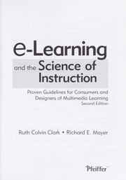 Cover of: E-learning and the science of instruction: proven guidelines for consumers and designers of multimedia learning