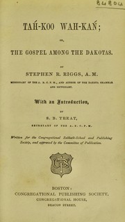 Cover of: Tah-koo wah-ka¿: or, The gospel among the Dakotas