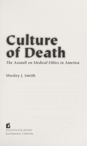 Cover of: Culture of death : the assault on medical ethics in America