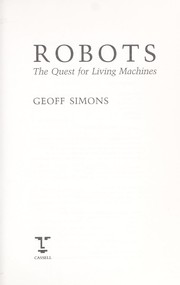 Cover of: Robots: the quest for living machines