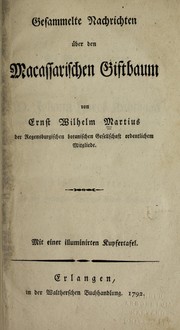 Gesammelte Nachrichten u ber den macassarischen Giftbaum by Ernst Wilhelm Martius