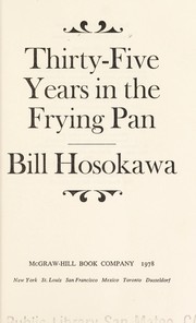 Thirty-five years in the Frying pan by Bill Hosokawa