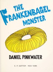 Cover of: The Frankenbagel monster by Daniel Manus Pinkwater