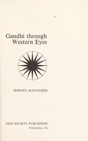 Cover of: Gandhi through Western eyes by Horace Gundry Alexander