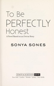 Cover of: To be perfectly honest: a novel based on an untrue story