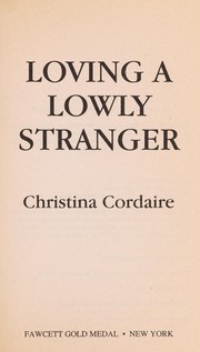 Cover of: Loving a lowly stranger