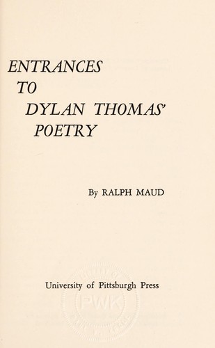 Entrances to Dylan Thomas’ poetry.