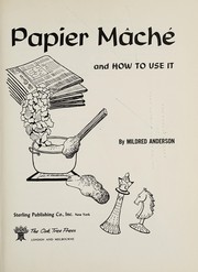 Cover of: Papier mâché and how to use it.