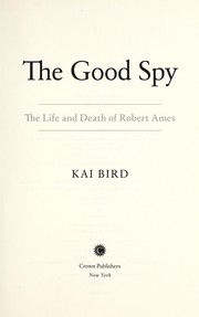 Cover of: The good spy: the life and death of Robert Ames