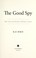 Cover of: The good spy