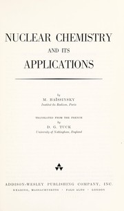 Nuclear chemistry and its applications by M. Haissinsky