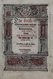 Cover of: The booke of common prayer, and adminystracion of the sacramentes, and other rytes, and ceremonies in the Churche of Englande