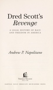 Cover of: Dred Scott's revenge: a legal history of race and freedom in America