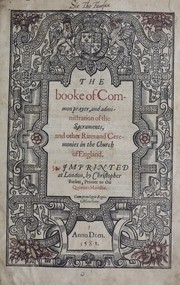 Cover of: The booke of common prayer and administration of the sacraments and other rites and ceremonies in the Church of England