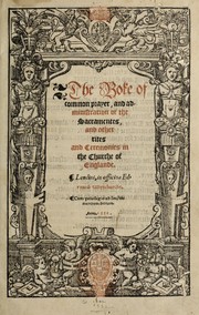 Cover of: The boke of common prayer and administracion of the sacramentes and other rites and ceremonies in the Churche of Englande