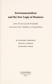 Cover of: Environmentalism and the new logic of business: how firms can be profitable and leave our children a living planet