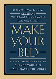 Cover of: Make Your Bed: Little Things That Can Change Your Life...And Maybe the World