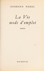 Cover of: La vie, mode d'emploi : romans