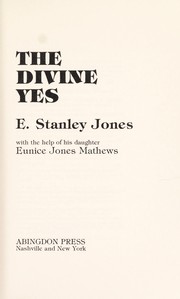 The divine yes by E. Stanley Jones