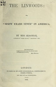 The Linwoods, or, "Sixty years since" in America by Catharine Maria Sedgwick